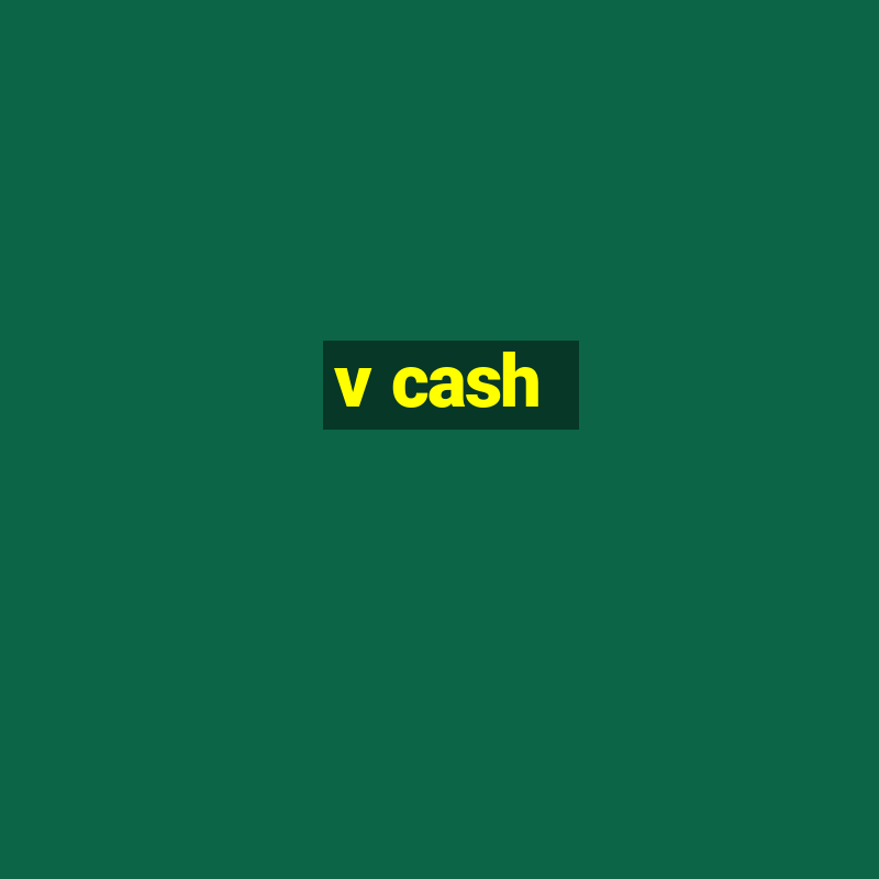 v cash