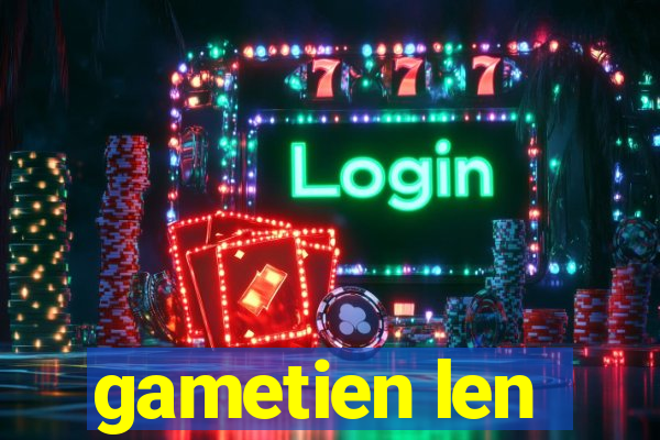 gametien len