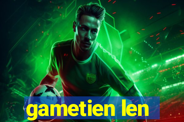 gametien len