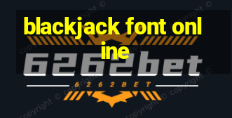 blackjack font online