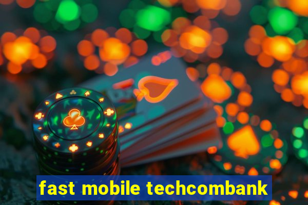 fast mobile techcombank