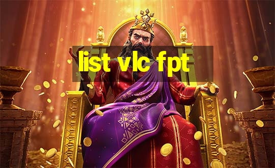 list vlc fpt