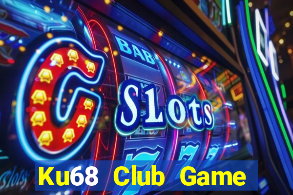 Ku68 Club Game Bài Ma Thuật