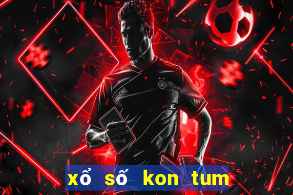 xổ số kon tum ngày 7 tháng 3