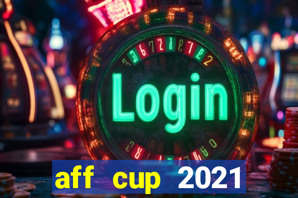 aff cup 2021 việt nam