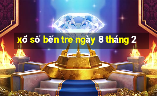 xổ số bến tre ngày 8 tháng 2