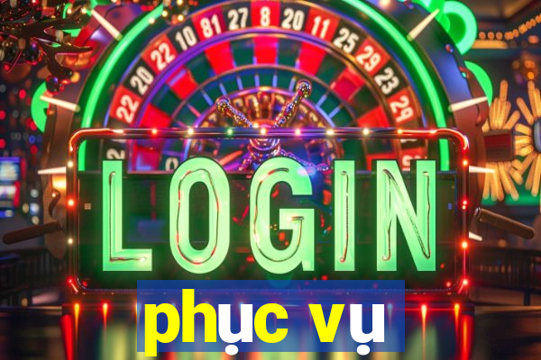 phục vụ