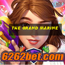 the grand marine