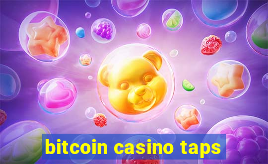 bitcoin casino taps