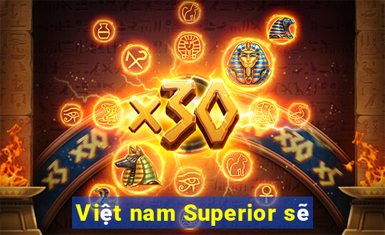 Việt nam Superior sẽ