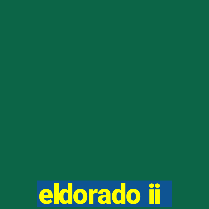 eldorado ii