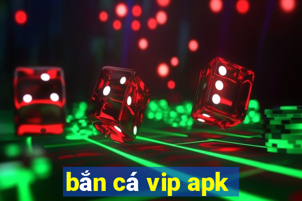 bắn cá vip apk