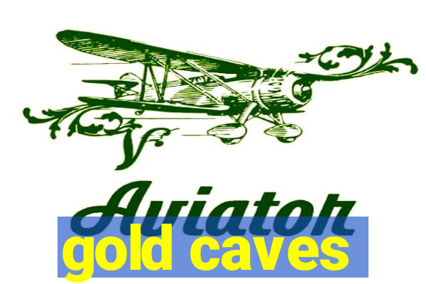 gold caves