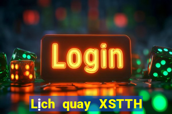 Lịch quay XSTTH ngày 1