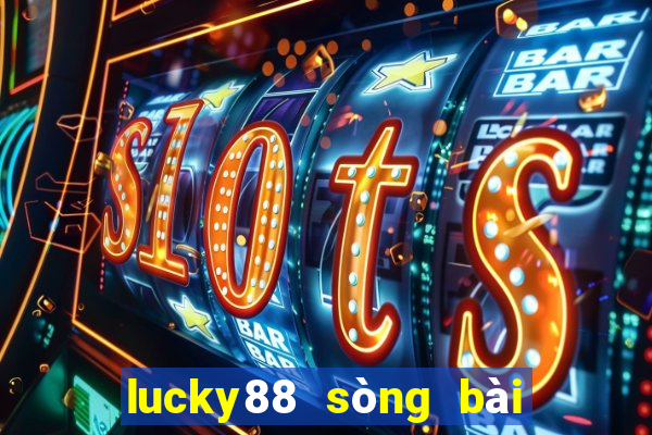 lucky88 sòng bài trực tuyến