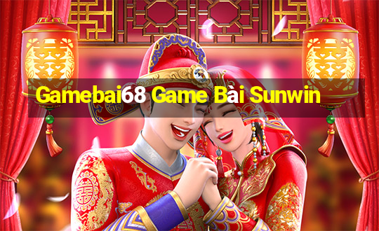 Gamebai68 Game Bài Sunwin