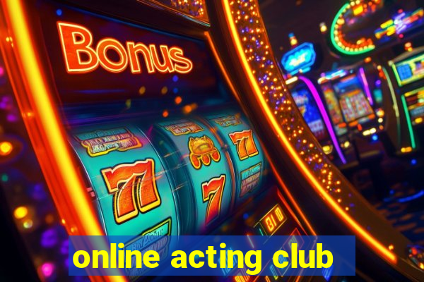 online acting club