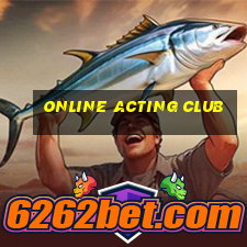 online acting club