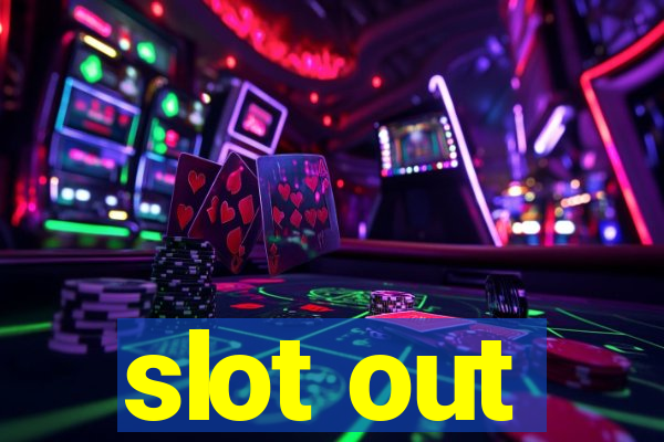 slot out