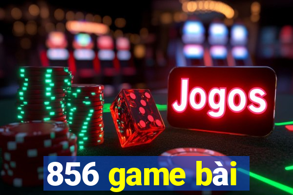 856 game bài