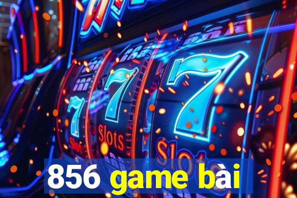 856 game bài