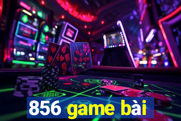 856 game bài