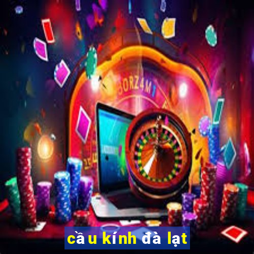 cầu kính đà lạt