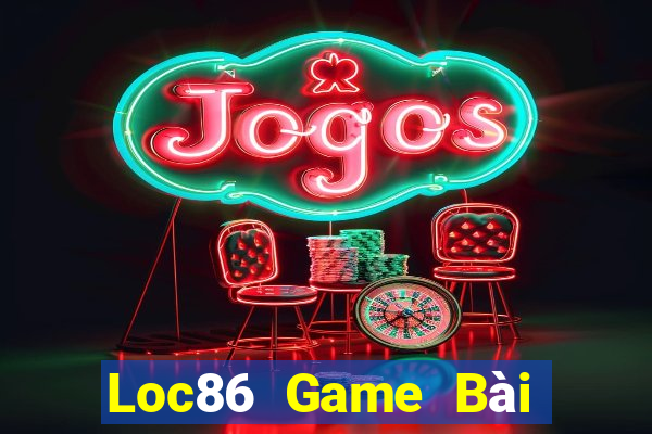 Loc86 Game Bài Slot Đổi Thưởng