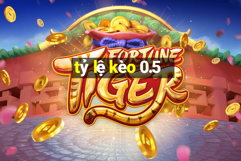 tỷ lệ kèo 0.5