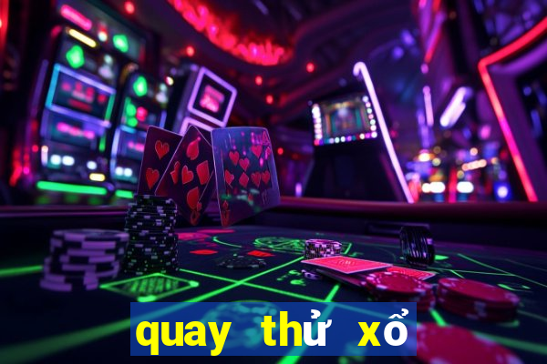 quay thử xổ số quảng trị giờ hoàng đạo