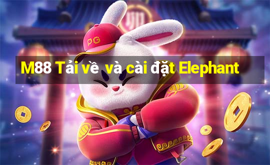 M88 Tải về và cài đặt Elephant