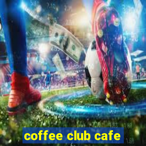 coffee club cafe