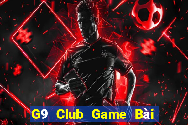 G9 Club Game Bài Slot Đổi Thưởng