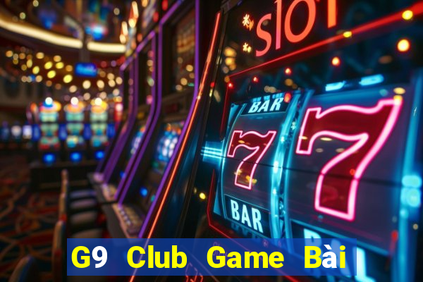 G9 Club Game Bài Slot Đổi Thưởng