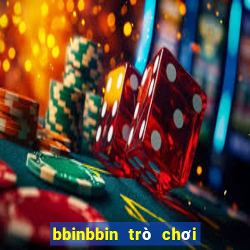 bbinbbin trò chơi điện tử