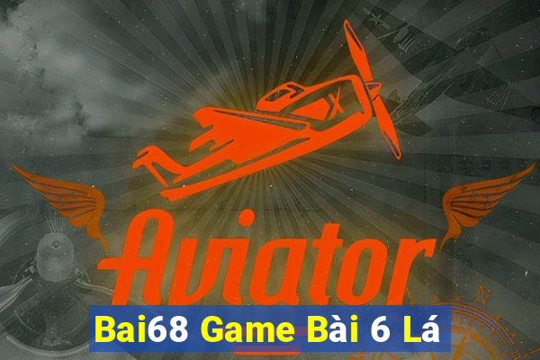 Bai68 Game Bài 6 Lá