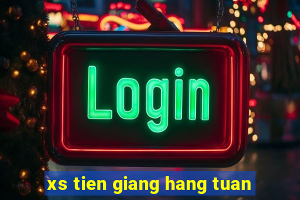 xs tien giang hang tuan