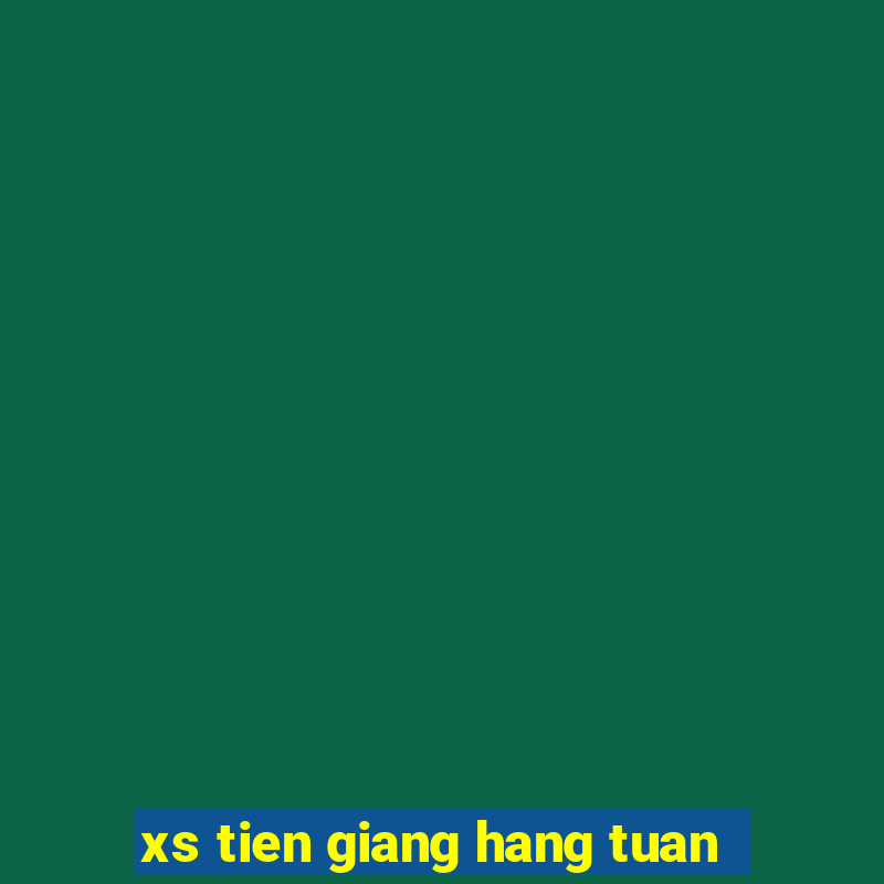 xs tien giang hang tuan