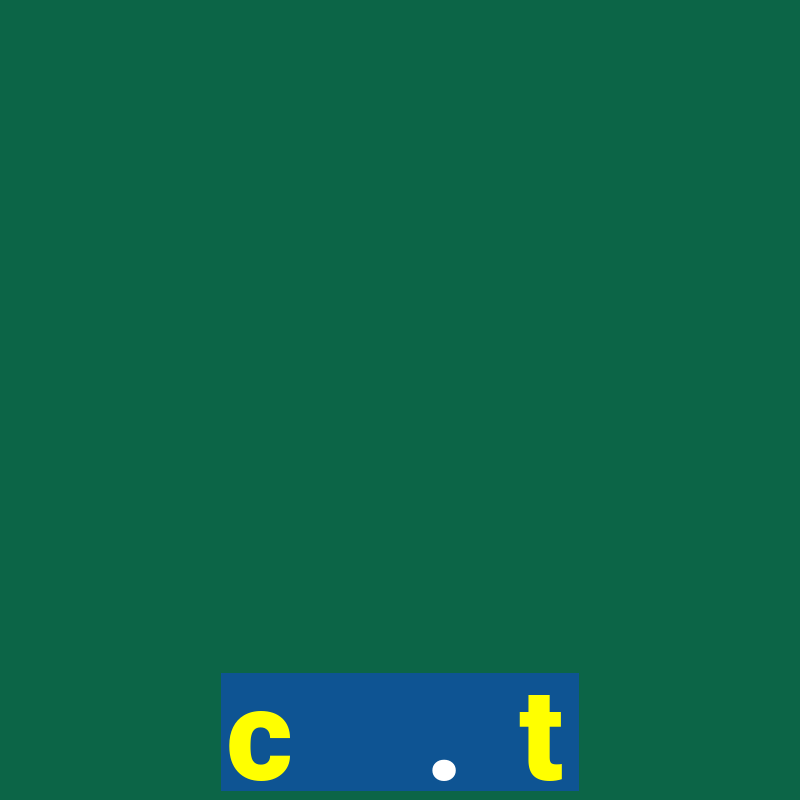 c    .  t