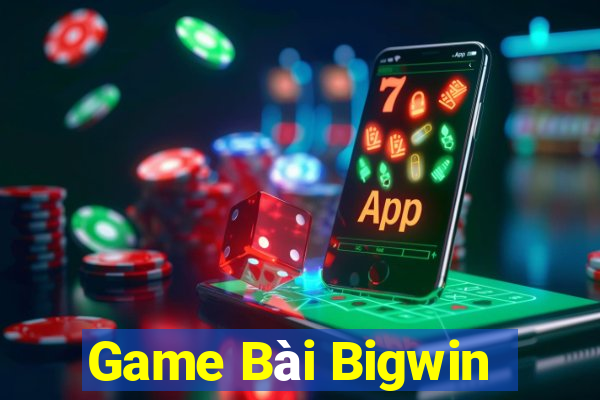 Game Bài Bigwin