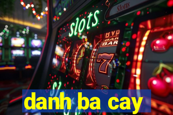 danh ba cay