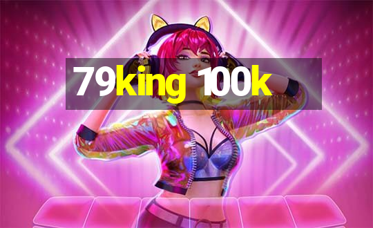 79king 100k