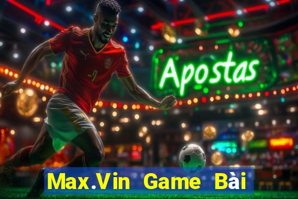 Max.Vin Game Bài 3 Cây Đổi Thưởng