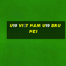 u19 việt nam u19 brunei