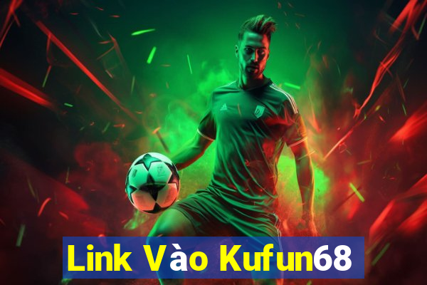 Link Vào Kufun68