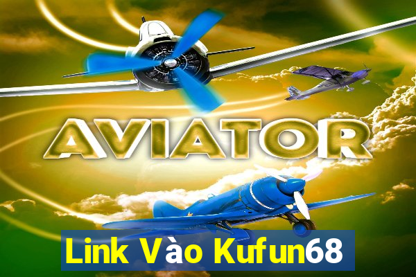 Link Vào Kufun68