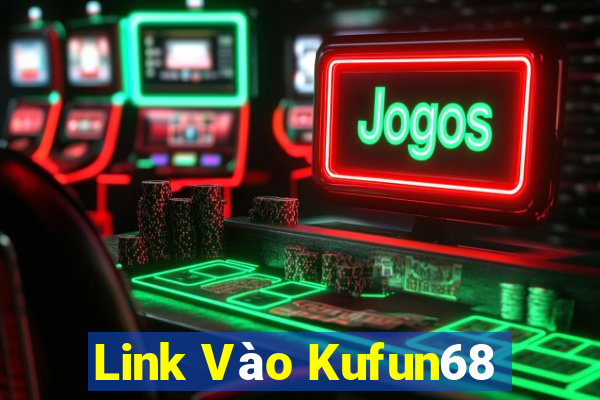 Link Vào Kufun68