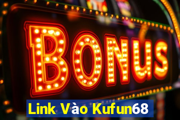 Link Vào Kufun68