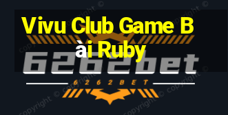 Vivu Club Game Bài Ruby