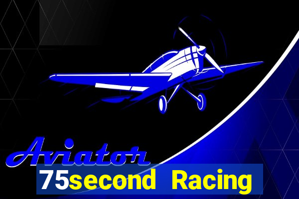 75second Racing Phần mềm tải về